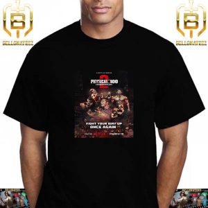 The Return Of Physical 100 Underground Fight Your Way Up Once Again Unisex T-Shirt
