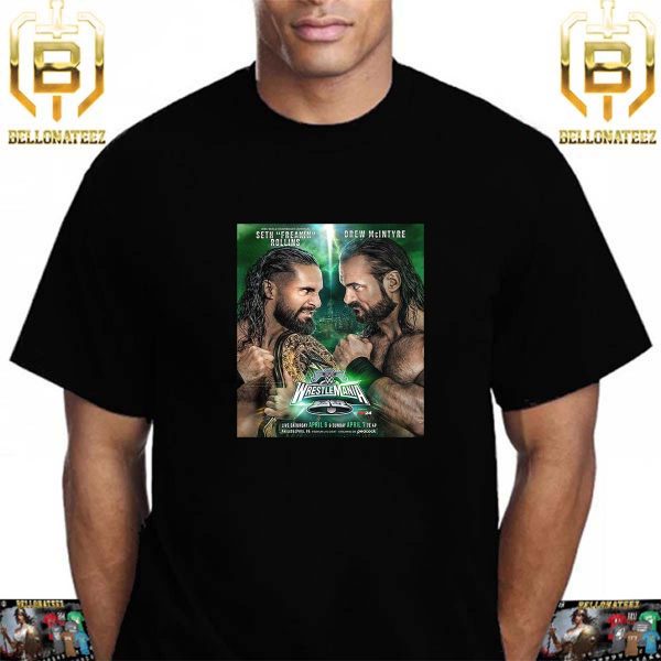 The WWE World Heavyweight Champion Seth Rollins Defends Against Drew McIntyre At WWE WrestleMania XL Unisex T-Shirt