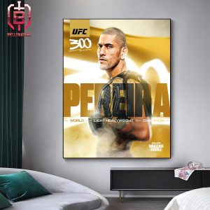 Alex Pereira Defeats Jamahal Hill By TKO To Retain The LHW Belt At Brazil UFC 300 Home Decor Poster Canvas