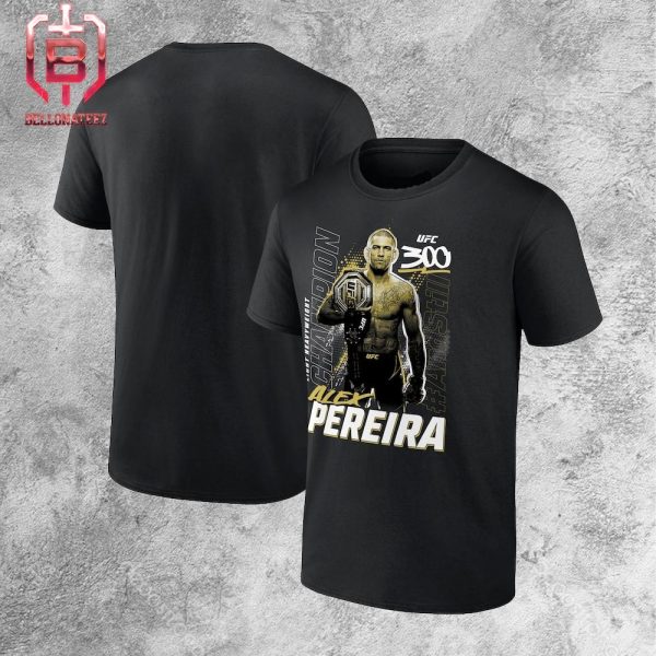 Alex Pereira UFC 300 And Still Light Heavyweight Champion Unisex T-Shirt