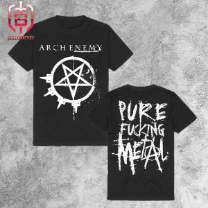 Arch Enemy New Merch Apparel Pure Fucking Metal Two Sides Unisex T-Shirt