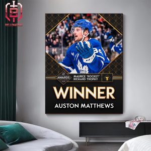 Auston Matthews Takes Home His Third Maurice Rocket Richard Trophy In The Last Four Years Home Decor Poster Canvas