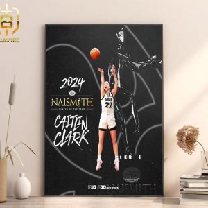 Caitlin Clark Is The Naismith Trophy Winner Player Of The Year 2024 Home Decor Poster Canvas