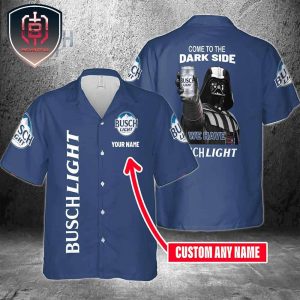 Come To The Dark Side We Have Busch Light For Men And Women Hawaiian Shirt