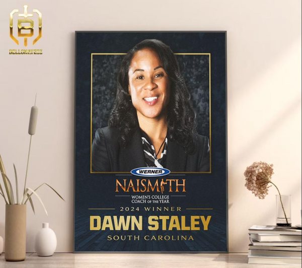 Dawn Staley Is The 2024 Winner Naismith Womens College Coach Of The Year South Carolina Home Decor Poster Canvas