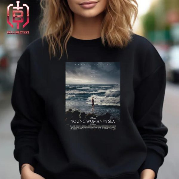 First Poster For Young Woman And The Sea Starring Daisy Ridley Releasing In Theaters On May 31 Unisex T-Shirt