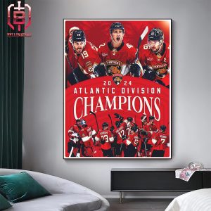 Florida Panthers Is NHL Atlantic Division Champions 2024 Home Decor Poster Canvas