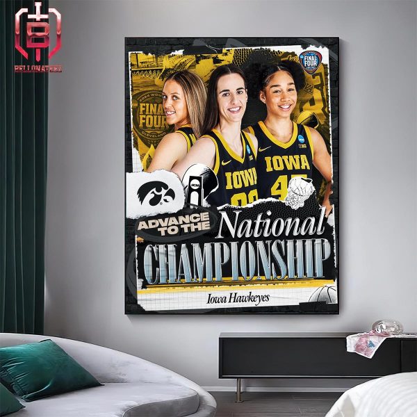 Iowa Hawkeyes Advance To The National Championship NCAA Women’s Basketball March Madness Home Decor Poster Canvas