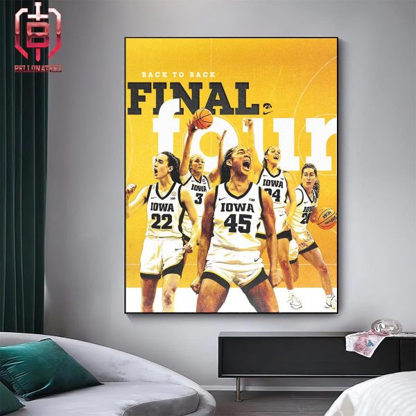 Iowa Hawkeyes Back To Back Final Four NCAA Women Basketball Tournament March Madness Home Decor Poster Canvas