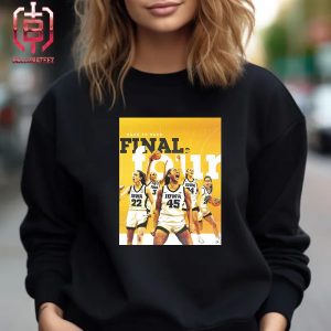 Iowa Hawkeyes Back To Back Final Four NCAA Women Basketball Tournament March Madness Unisex T-Shirt