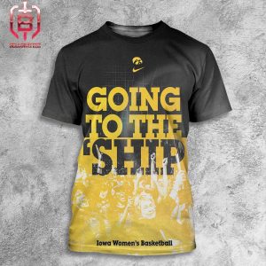 Iowa Hawkeyes Going To The Ship National Championship NCAA Women’s Basketball March Madness All Over Print Shirt