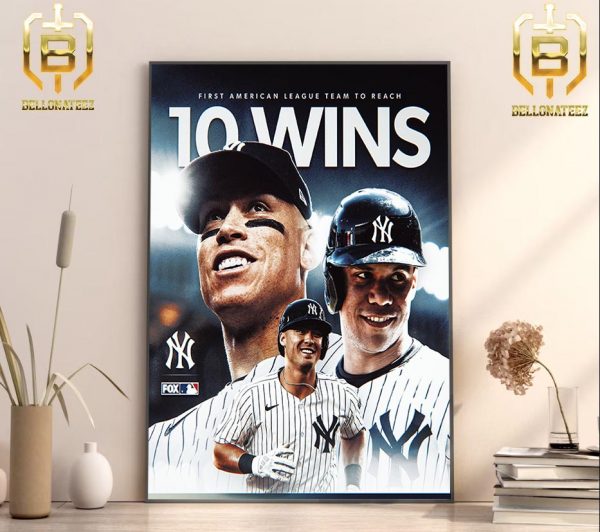 MLB New York Yankees The First American League Team To Reach 10 Wins 2024 Home Decor Poster Canvas