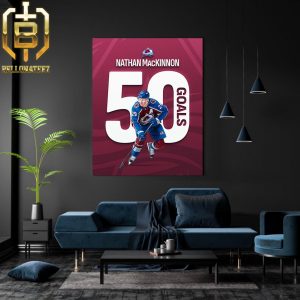 Nathan MacKinnon Colorado Avalanche NHL Reachs The 50-Goal Plateau For The First Time In His Career Home Decor Poster Canvas