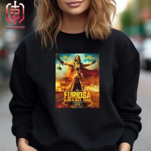 New Poster For Furiosa A Mad Max Saga From Mastermind George Miller Only In Theater May 24 Unisex T-Shirt