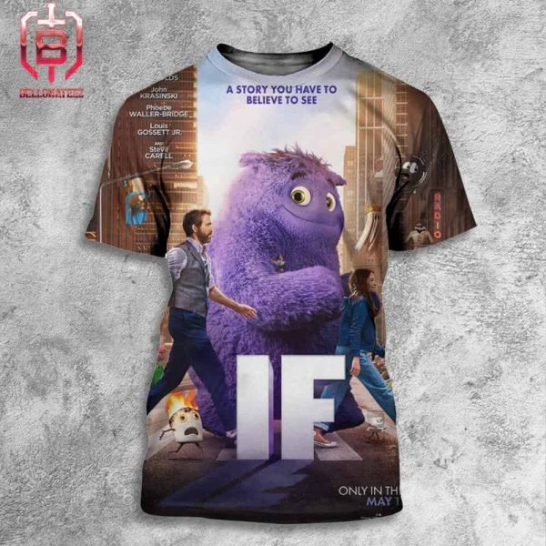 New Poster For John Krasinki’s If Starring Ryan Reynolds A Story You Have To Believe To See Releasing In Theaters On May 17 All Over Print Shirt