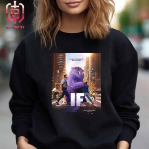 New Poster For John Krasinki’s If Starring Ryan Reynolds A Story You Have To Believe To See Releasing In Theaters On May 17 Unisex T-Shirt