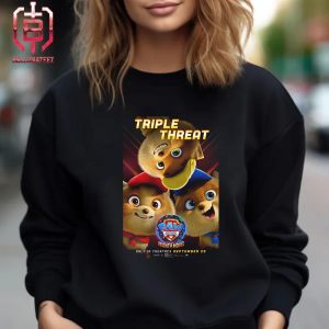 New Poster For Paw Patrol Mighty Movie Triple Threat Only In Theatres September 29th 2024 Unisex T-Shirt