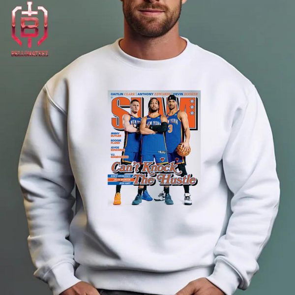 New York Knicks New Trio Donte DiVincenzo Jalen Brunson And Josh Hart In Slam Cover Can’t Knock The Hustle Unisex T-Shirt