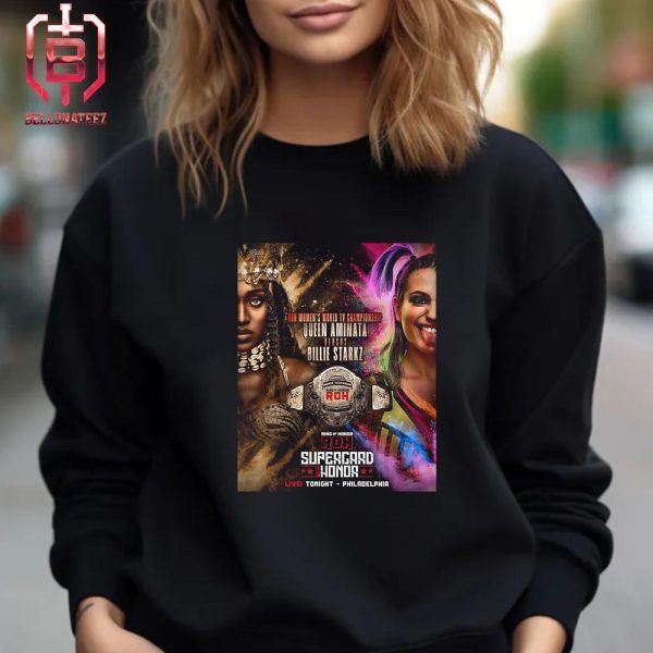 Official Poster ROH Women’s World TV Championship Queen Aminata Versus Billie Starkz ROH Supercard Of Honor At Philadelphia Unisex T-Shirt