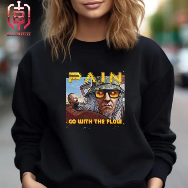 Pain New Go With The Flow Artwork Made By Ilya Glazunov Unisex T-Shirt