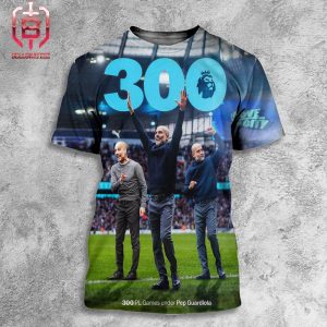 Pep Guardiola Takes Charge Of His 300th Premier League Game For Manchester City All Over Print Shirt