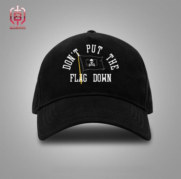 Pittsburgh Priates Don’t Put The Flag Down Merchandise Pittburgh Clothing Snapback Classic Hat Cap