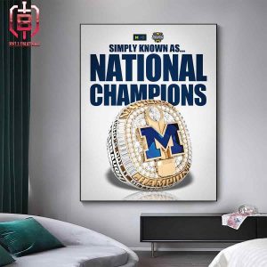 Poster For Champions Ring Of Michigan Wolverines Simply Knowns As National Champions NCAA Football 2023-2024 Home Decor Poster Canvas