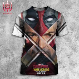 Poster Of Dealpool And Wolverine There’s No Thing Like Coming Together Wolverine In Deadpool’s Sword Only In Theaters July 26th All Over Print Shirt