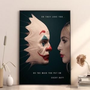 Poster Of Joker 2 2024 Do They Love You Or The Mask You Put On Everyday Lady Gaga Home Decor Poster Canvas