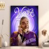 Poster Of Wonka Movie 2024 Timothee Chalamet Every Good Thing In This World Started With A Dream Home Decor Poster Canvas