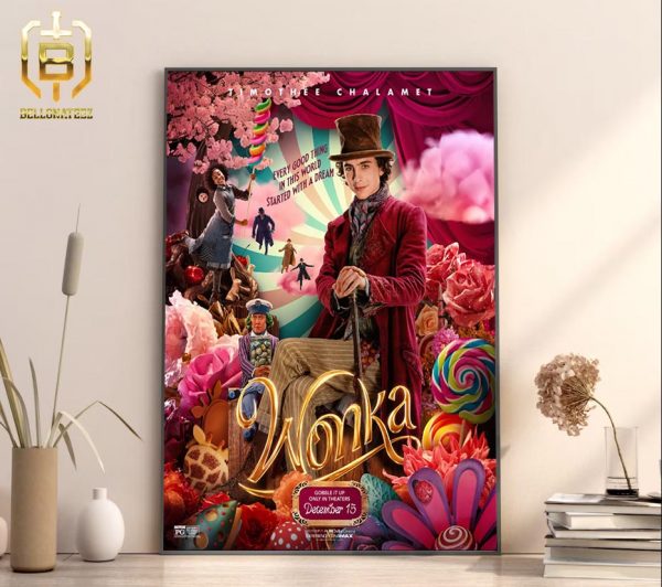 Poster Of Wonka Movie 2024 Timothee Chalamet Every Good Thing In This World Started With A Dream Home Decor Poster Canvas