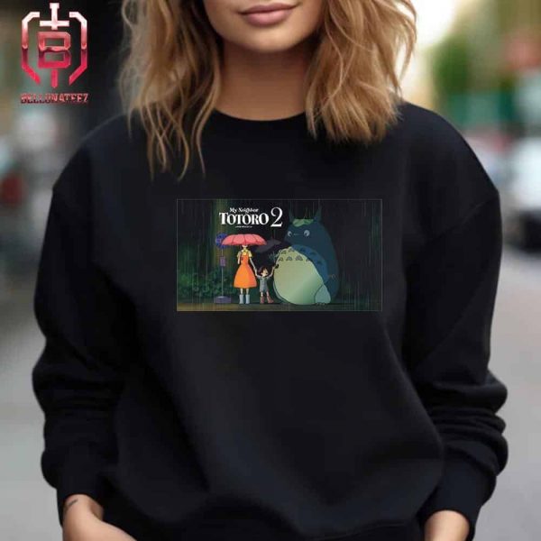 Studio Ghibli Just Released The Poster For Their Upcoming Movie My Neighbor Totoro 2 Releasing In 2026 Unisex T-Shirt