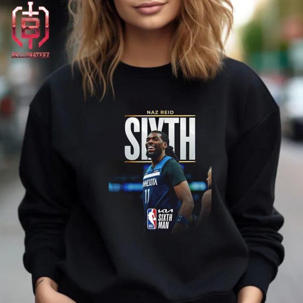 The 2023-24 Kia NBA Sixth Man Of The Year Is Naz Reid Minnesota Timberwolves Unisex T-Shirt