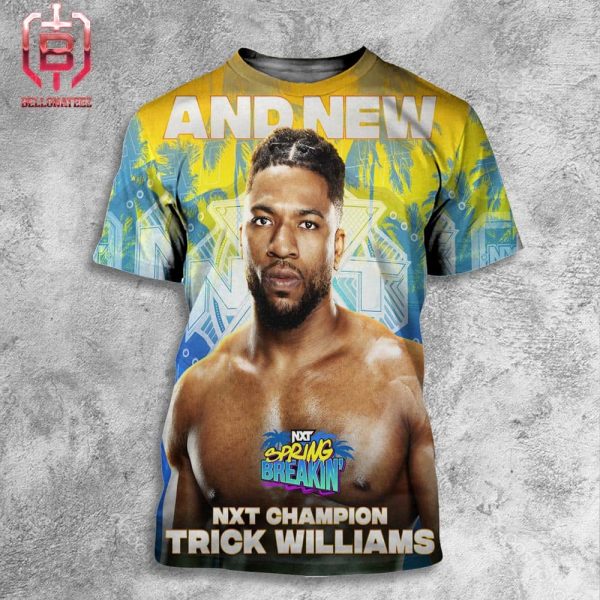 WWE Trick Williams Defeats Ilja Dragunov To Become The New NXT Spring Breaking Champion All Over Print Shirt