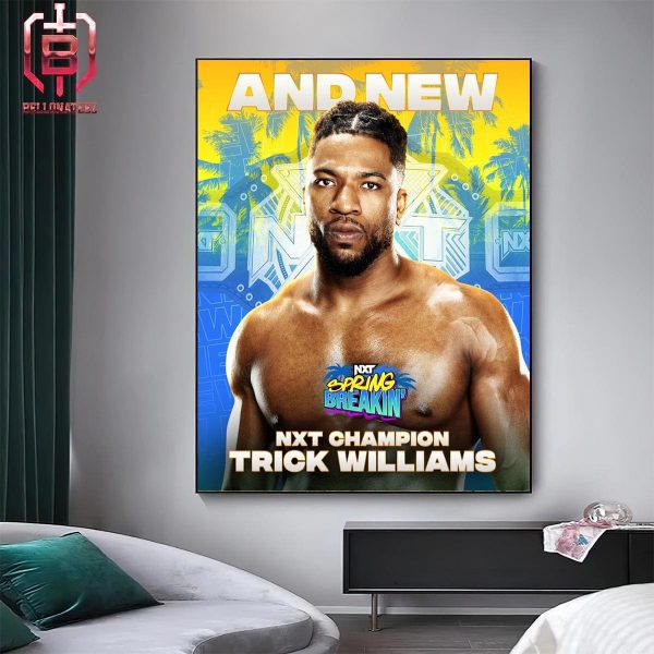 WWE Trick Williams Defeats Ilja Dragunov To Become The New NXT Spring Breaking Champion Home Decor Poster Canvas