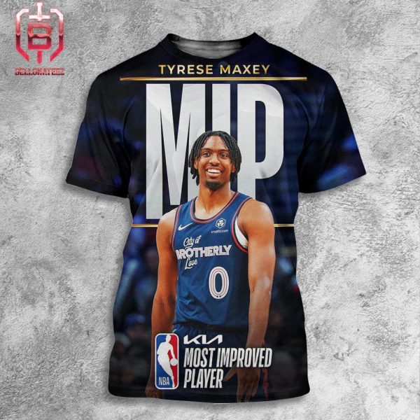 Tyrese Maxey Philadelphia 76ers Is The 2023-2024 Kia NBA Most Improved Player All Over Print Shirt