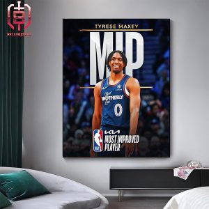Tyrese Maxey Philadelphia 76ers Is The 2023-2024 Kia NBA Most Improved Player Home Decor Poster Canvas