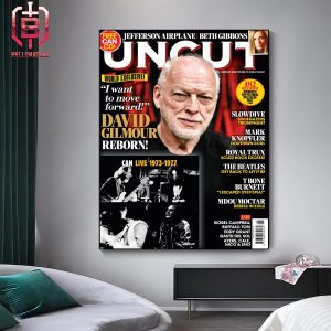 Uncut Magazine David Gilmour Reborn Lastest Cover Issue I Want To Move Forward Home Decor Poster Canvas