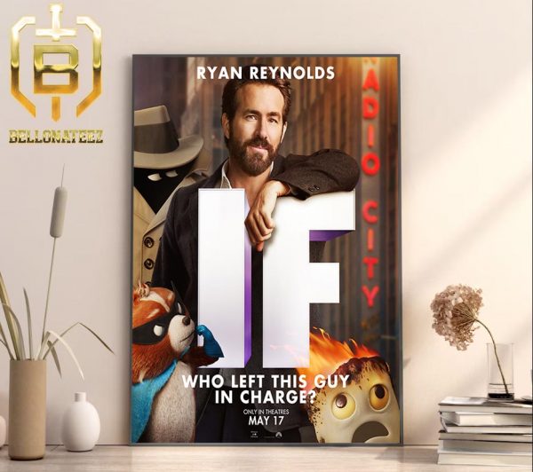 Upcoming Movie If 17th May Who Left This Guy In Charge Ryan Reynold Home Decor Poster Canvas