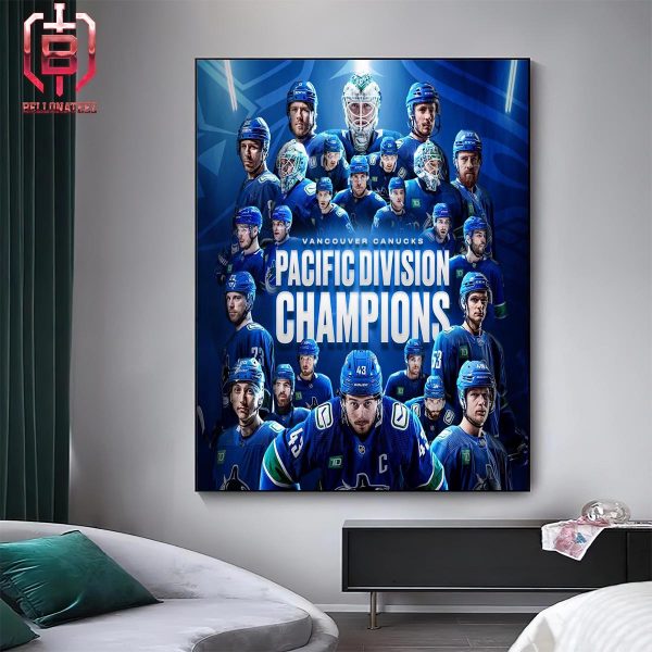 Vancouver Canucks Is 2024 NHL Pacific Division Champions Home Decor Poster Canvas