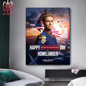 Vought Internaltional Happy Homelander Day National Super Hero Day Home Decor Poster Canvas