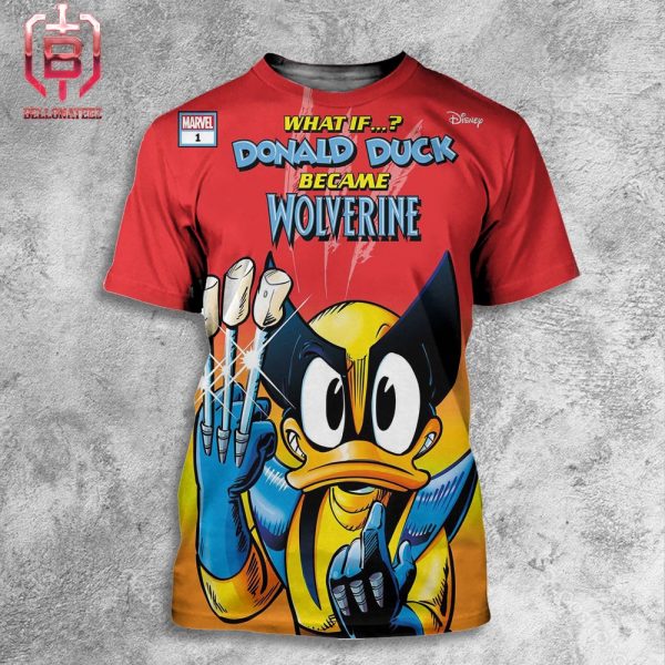WHAT IF Donald Duck Became Wolverine Is Releasing This July To Celebrate The 90th Anniversary Of Donald All Over Print Shirt