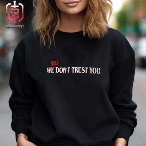 We Still Don’t Trust You Merchandise Apparel Of Metro Boomin And Future Unisex T-Shirt