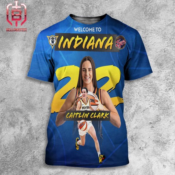 Welcome Caitlin Clark To Indiana Fever In New Season WNBA As The First Overall Pick All Over Print Shirt
