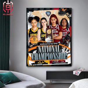 Welcome To The National Championship NCAA Women’s Basketball March Madness Iowa Versus South Carolina Home Decor Poster Canvas