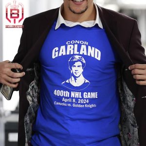 Honor Conor Garland With 400th NHL Game April 8 2024 Canucks Versus With Golden Knights Unisex T-Shirt