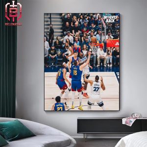 Anthony Edward Ant Man Is Unbelievable Steal The Away Win For Wolves In Ball Arena Of Nuggets NBA Playoffs 2024 Home Decor Poster Canvas