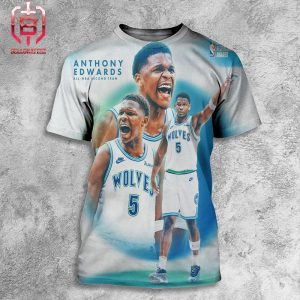 Anthony Edwards Ant Man Of Minnesota Timberwolves Is Named On KIA All-NBA Second Team 2024 All Over Print Shirt