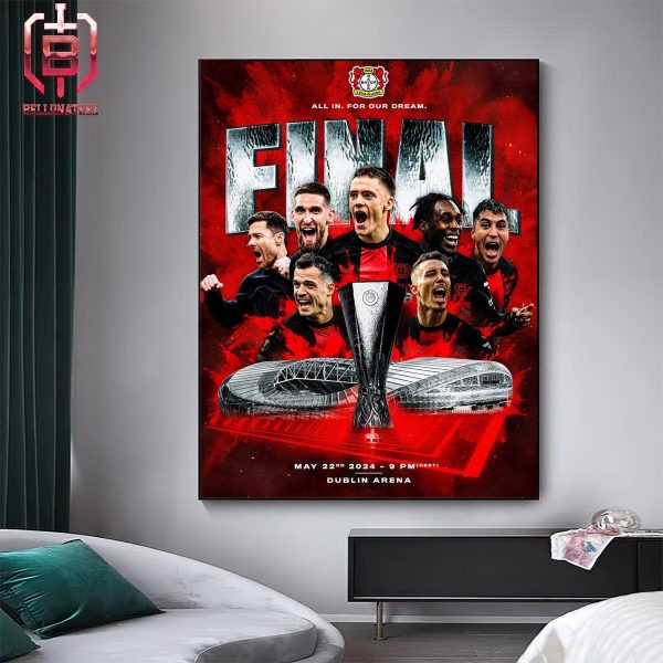 Bayer 04 Leverkusen Go To Dublin Arena UEFA Europa League Final On May 22nd 2024 Home Decor Poster Canvas