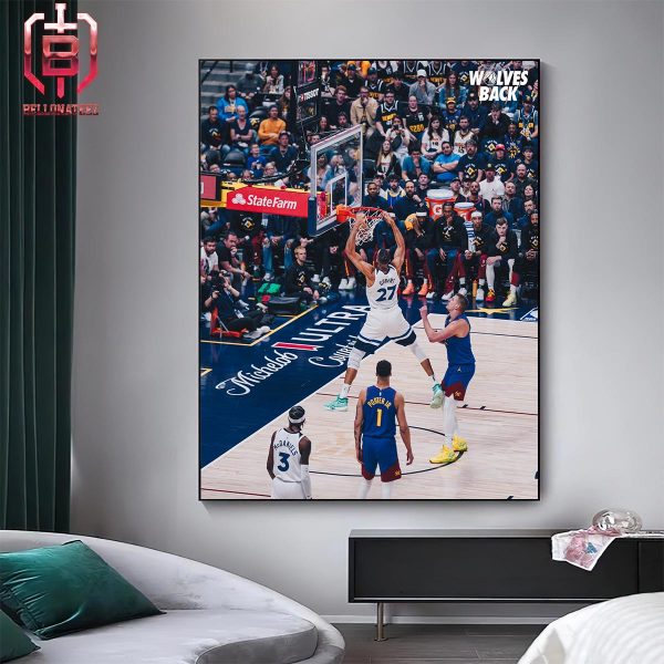 Big Man Connection And Monster Dunk Of Rudy Gobert Destroy The Paint Of Nuggets And Game 1 For Wolves NBA Playoffs 2024 Home Decor Poster Canvas